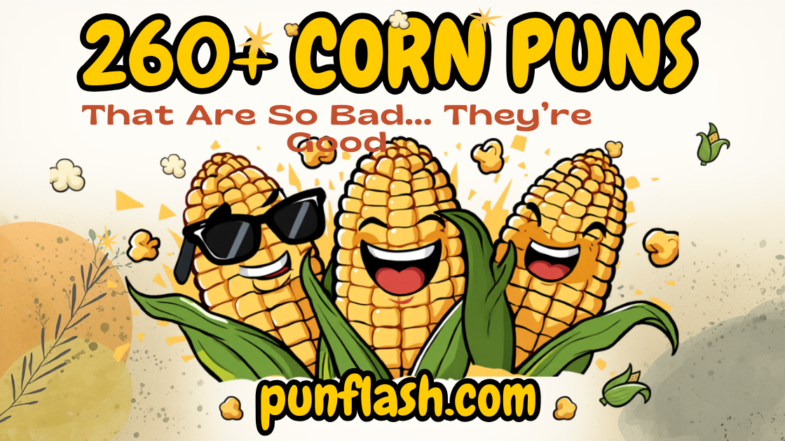 Cornflash 260+ Corn Puns That Are So Bad They’re Actually Funny