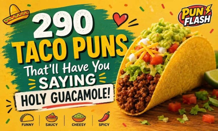 290 taco puns featuring funny tacos, guacamole, salsa, cheese, and spicy food jokes