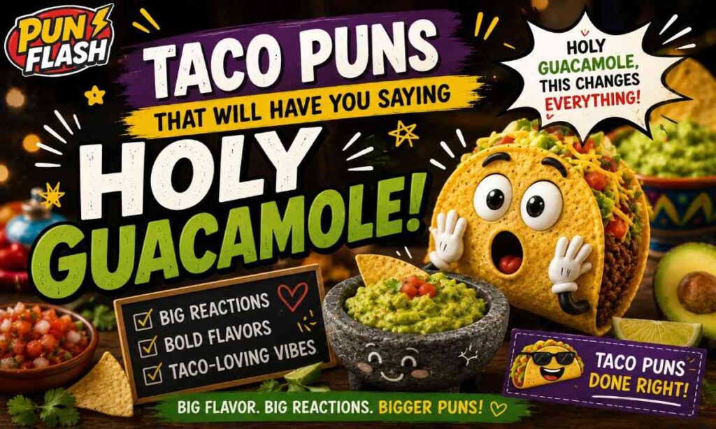 Funny taco puns with a surprised taco, fresh guacamole, salsa, avocado, lime, and bold food humor